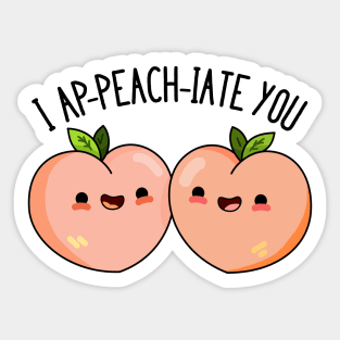 I A-peach-iate You Cute Peach Pun Sticker